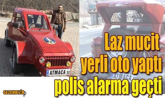 laz-mucit-yerli-otomobil-yapti-polis-alarma-gecti-1122362.Jpeg