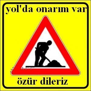 yol'da ki geçici onar?m için hepinizden özür dileriz....jpg